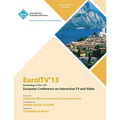 Euroltv 13 Proceedings of the 11th European Conference on Interactive TV and Video