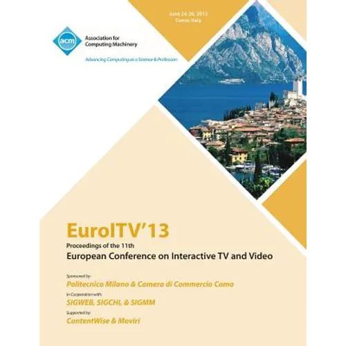 Euroltv 13 Proceedings of the 11th European Conference on Interactive TV and Video