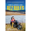 Rez Rules: My Indictment of Canada's and America's Systemic Racism Against Indigenous Peoples