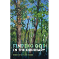 Finding God in the Ordinary