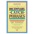 Dictionary of Catch Phrases