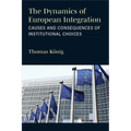 The Dynamics of European Integration: Causes and Consequences of Institutional Choices