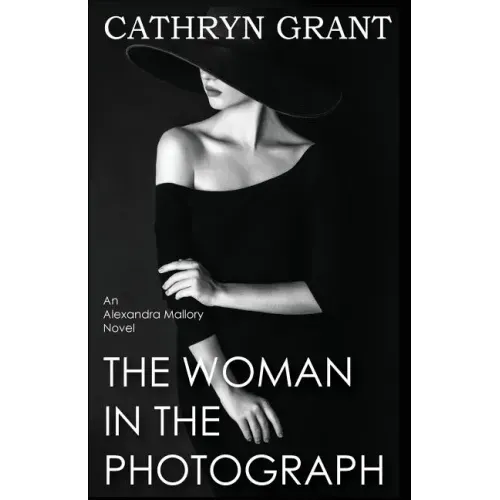 The Woman In the Photograph: (A Psychological Suspense Novel) (Alexandra Mallory Book 9)