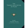 The Timaeus and Critias of Plato