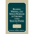 Reading, Writing, and Speech Problems in Children and Selected Papers