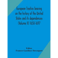 European treaties bearing on the history of the United States and its dependencies (Volume II) 1650-1697