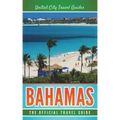 Bahamas: The Official Travel Guide
