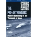 Pre-Astronauts: Manned Ballooning on the Threshold of Space
