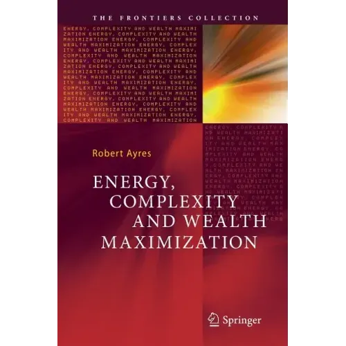 Energy, Complexity and Wealth Maximization