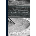 An Illustrated Dictionary of Scientific Terms