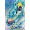Hidden Genocides: Power, Knowledge, Memory