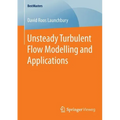 Unsteady Turbulent Flow Modelling and Applications