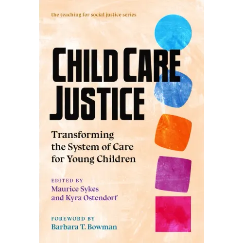 Child Care Justice: Transforming the System of Care for Young Children