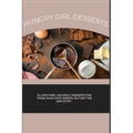 Hungry Girl Desserts: Gluten free, heavenly desserts for those who love sweets, but not the bad stuff.