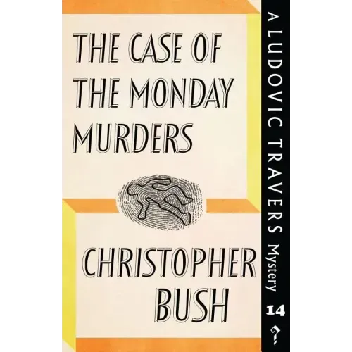 The Case of the Monday Murders: A Ludovic Travers Mystery