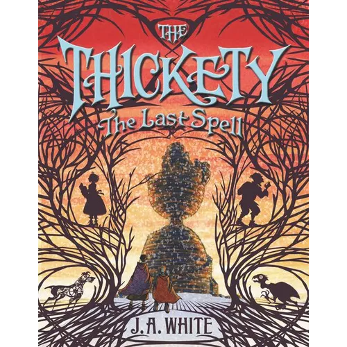 The Thickety #4: The Last Spell