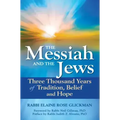 The Messiah and the Jews: Three Thousand Years of Tradition, Belief and Hope