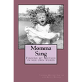 Momma Sang: Finding my Mother in her own words