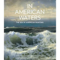 In American Waters: The Sea in American Painting