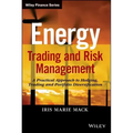 Energy Trading and Risk Management: A Practical Approach to Hedging, Trading and Portfolio Diversification