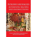 Polish Sausages, Authentic Recipes And Instructions