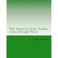 The Degrees of the Zodiac: Libra through Pisces