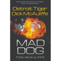 Mad Dog! Detroit Tiger Dick McAuliffe