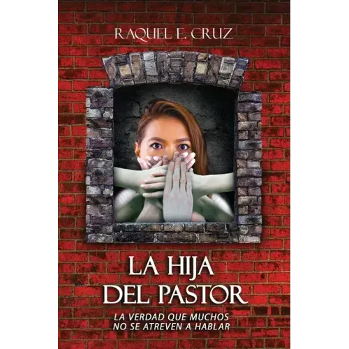 La hija del pastor: La verdad que muchos no se atreven a hablar