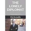 The Lonely Diplomat: Reconnecting with yourself and the world around you