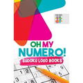 Oh My Numero! Sudoku Loco Books