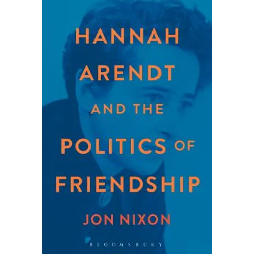 Hannah Arendt and the Politics of Friendship