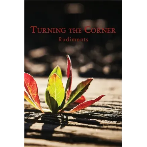 Turning the Corner: Rudiments