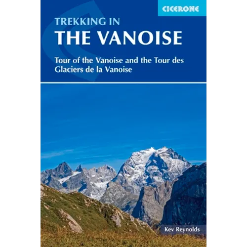Trekking in the Vanoise: A Trekking Circuit of the Vanoise National Park