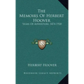 The Memoirs Of Herbert Hoover: Years Of Adventure, 1874-1920