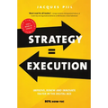 Strategy = Execution: Faster Improvement, Renewal, and Innovation in the New Economy