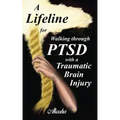 A Lifeline for Walking Through PTSD with a Traumatic Brain Injury
