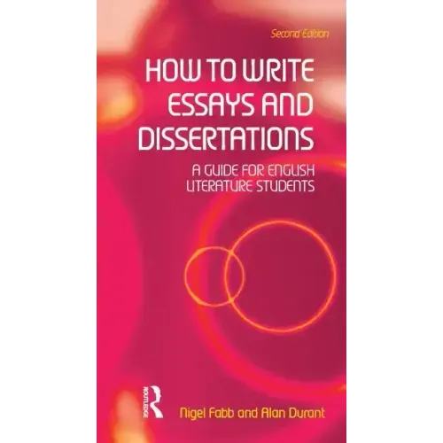 How to Write Essays and Dissertations: A Guide for English Literature Students