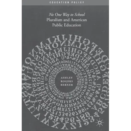 Pluralism and American Public Education: No One Way to School