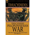 Thucydides' Peloponnesian War: The Wars Between the Greek States 431-404 B. C.