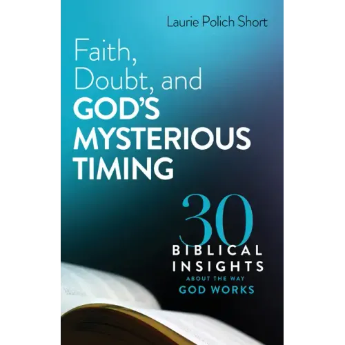 Faith, Doubt, and God's Mysterious Timing