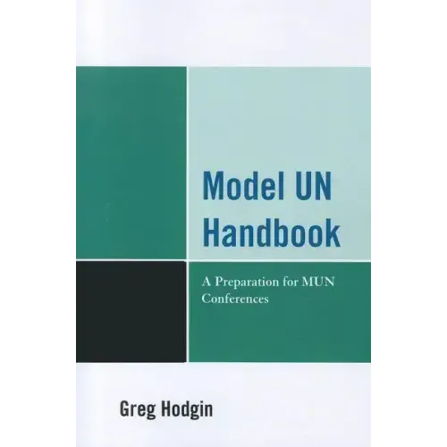 Model Un Handbook: A Preparation for Mun Conferences