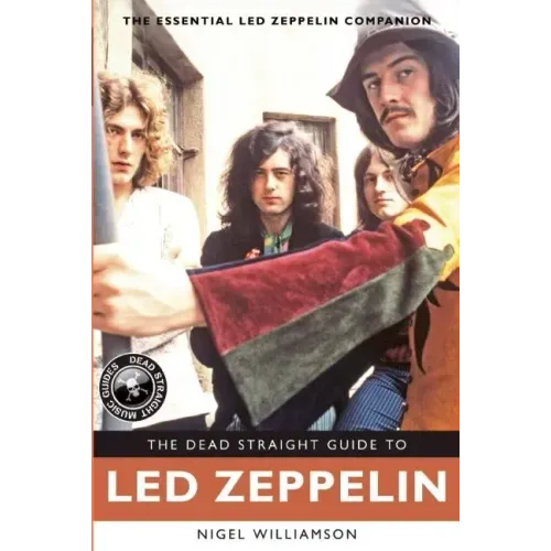 The Dead Straight Guide to Led Zeppelin