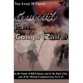 Genocide in the Congo (Zaire): In the Name of Bill Clinton, and of the Paris Club, and of the Mining Conglomerates, So It Is!