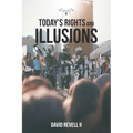 Today's Rights and Illusions