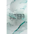 Shattered: Dealing with Loss & Depression