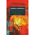 Kashmir's Necropolis: Literary, Cultural, and Visual Texts