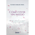 Como Vivir Sin Miedo
