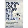 Throw Your Stuff Off the Plane: Achieving Accountability in Business and Life