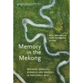 Memory in the Mekong: Regional Identity, Schools, and Politics in Southeast Asia