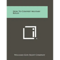 How To Convert Military Rifles